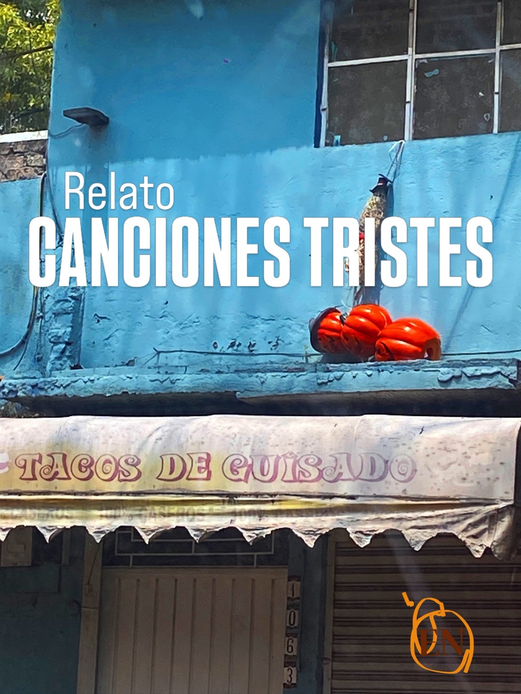 RELATO | CANCIONES&nbsp;TRISTES