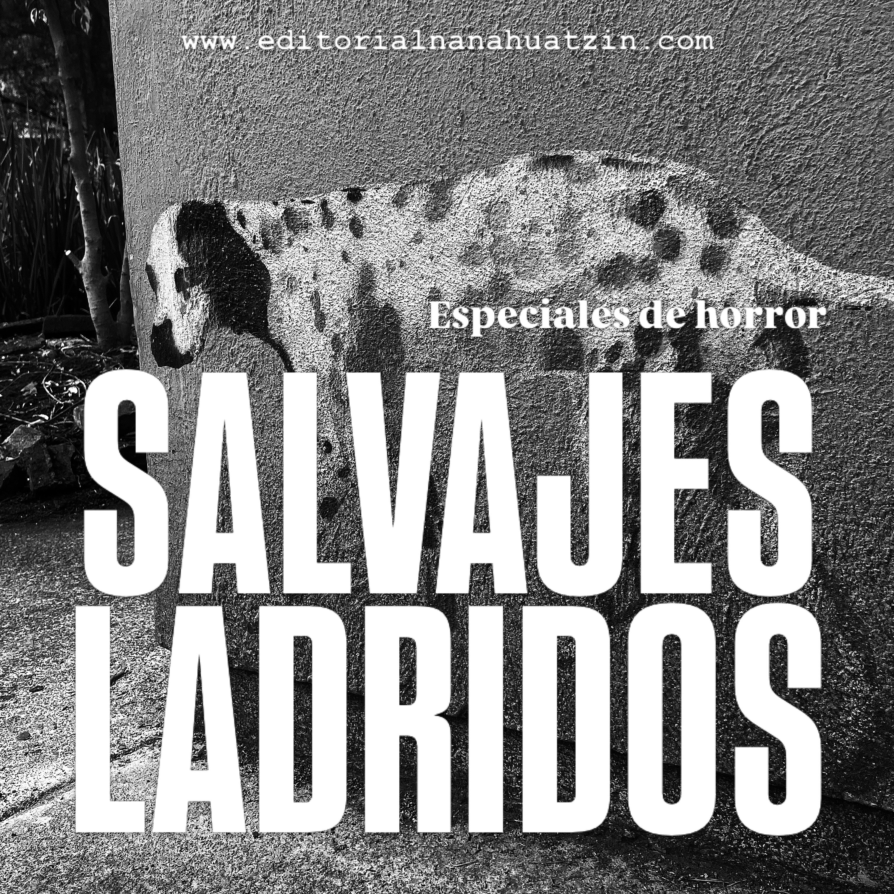 ESPECIALES DE HORROR | SALVAJES&nbsp;LADRIDOS
